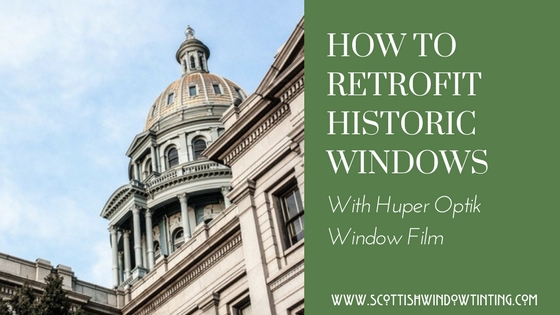 Why Choose Huper Optik Nano Ceramic Window Film to Retrofit Your Colorado Springs Historic Windows