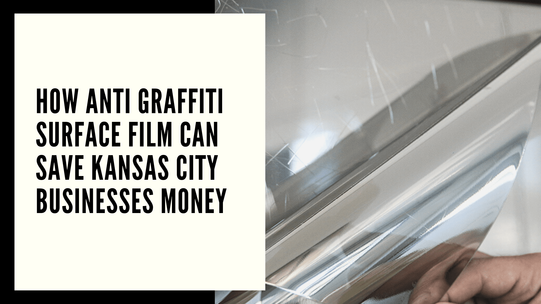How Anti Graffiti Surface Film Can Save Kansas City Businesses Money