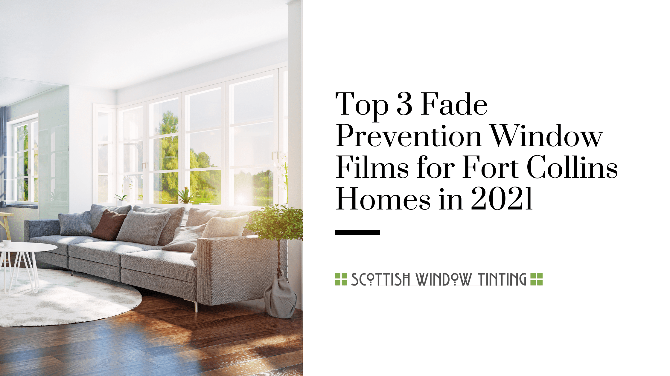 Top 3 Fade Prevention Window Films for Fort Collins Homes in 2021