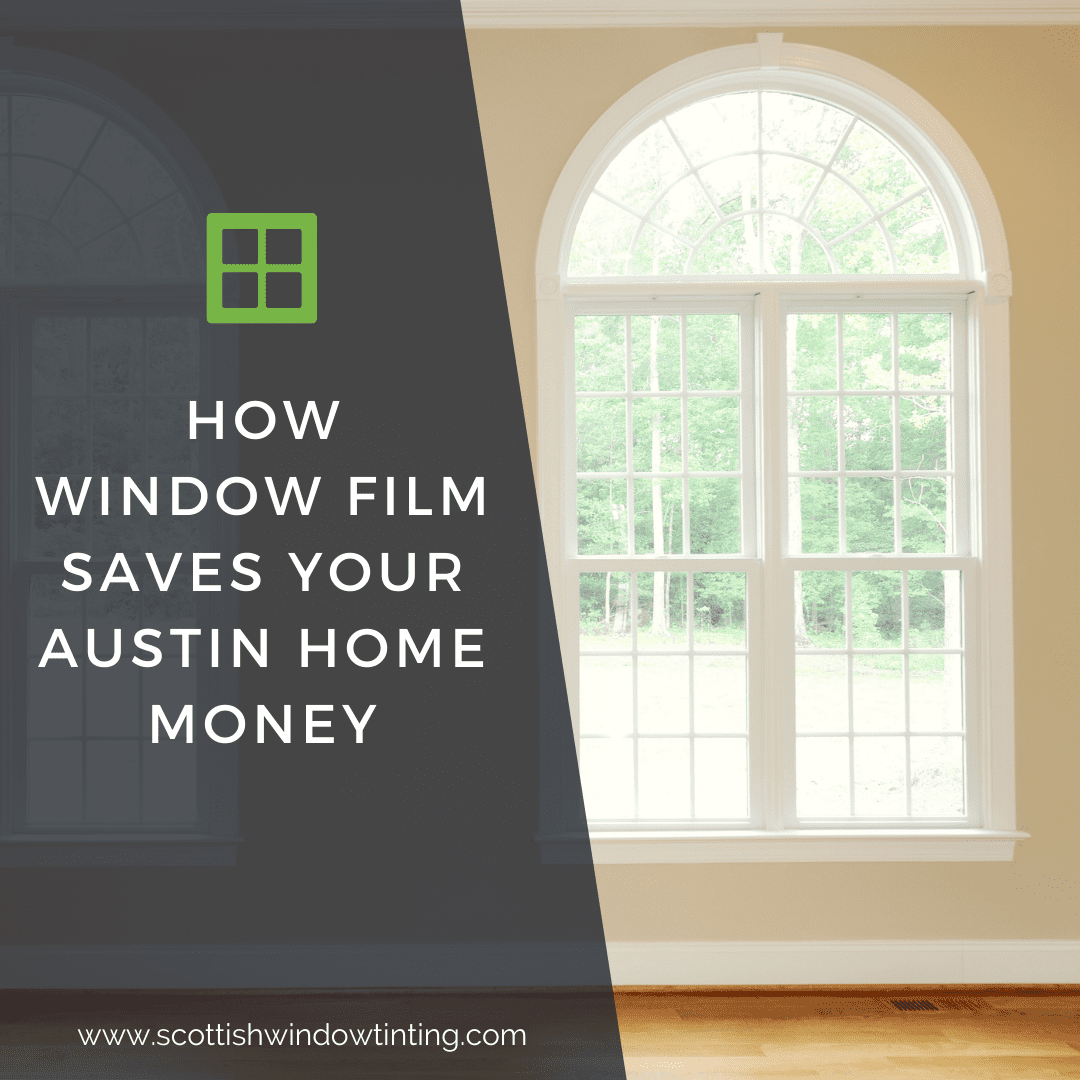 How Window Film Saves Your Austin Home Money