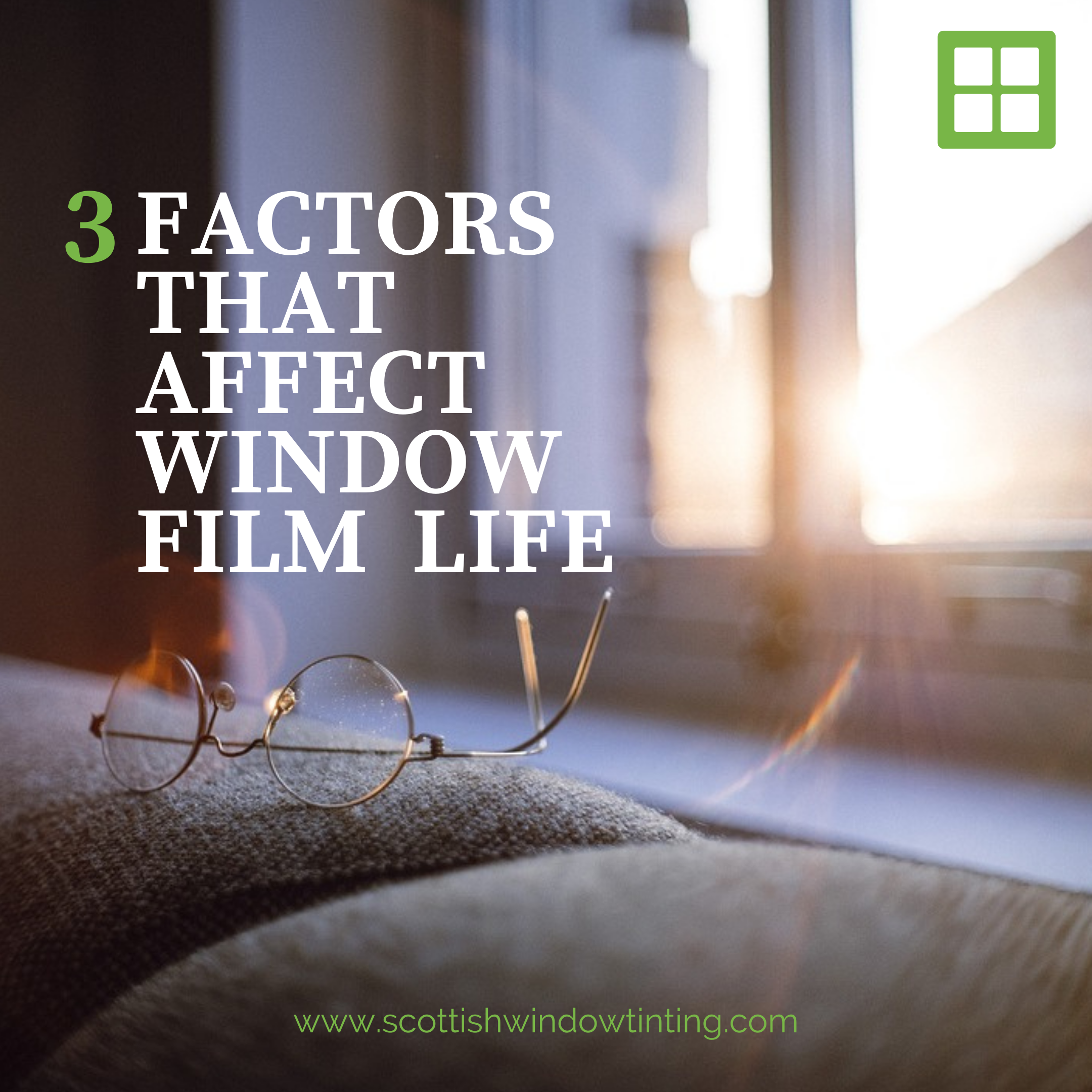 The Life of Your Window Film Depends on These Three Factors