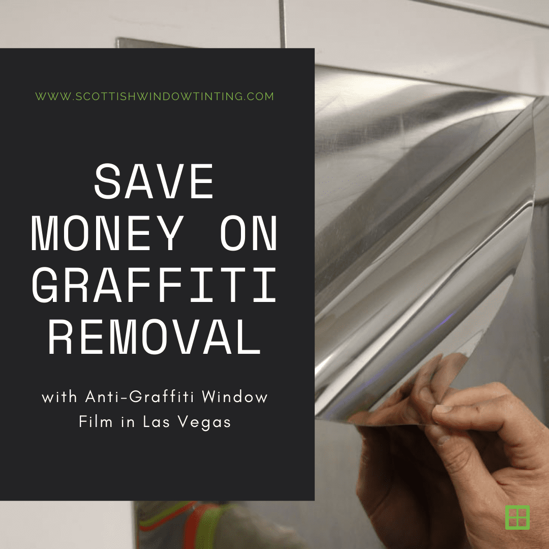 Save Money on Graffiti Removal with Anti-Graffiti Window Film in Las Vegas