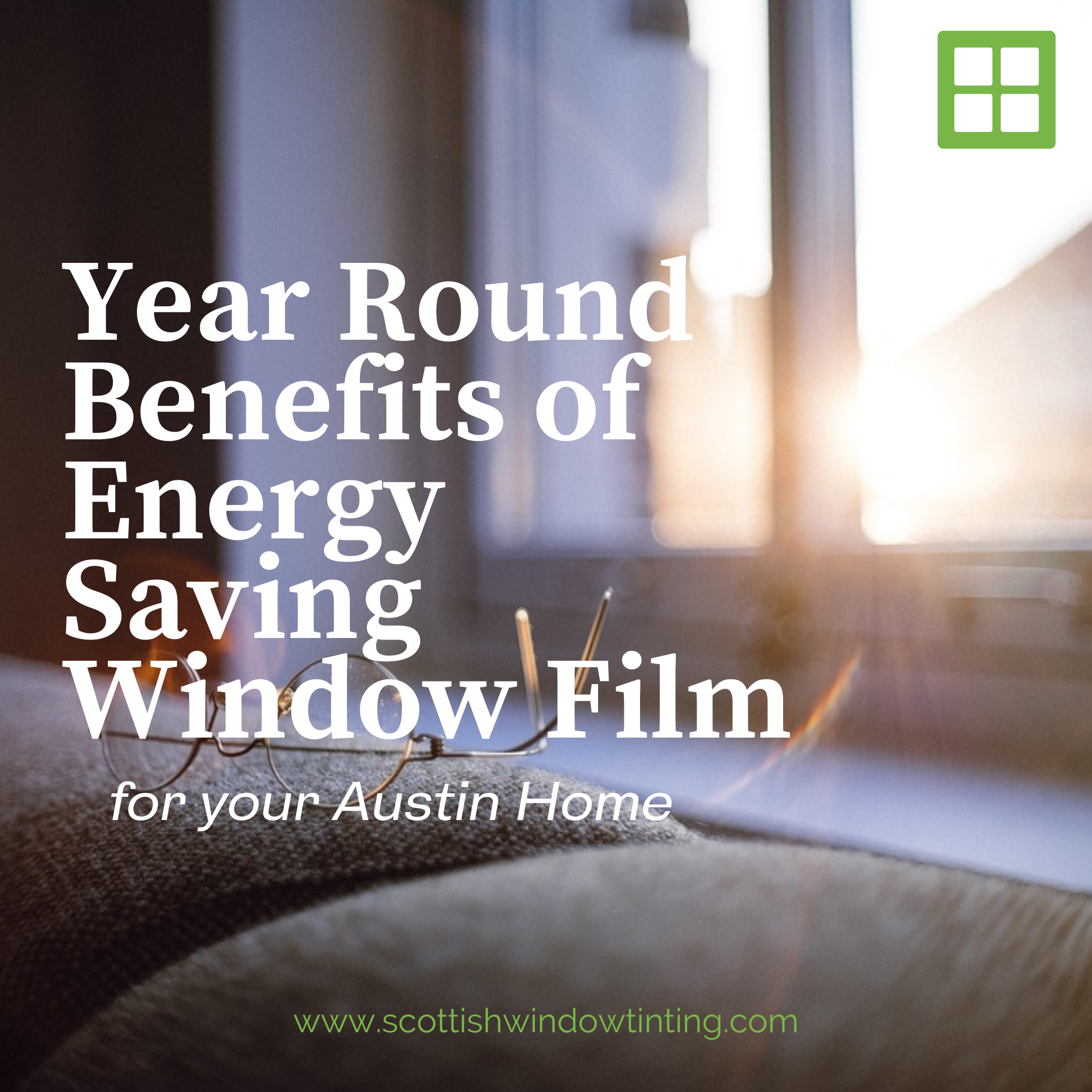 Year Round Benefits of Energy Saving Window Film for your Austin Home