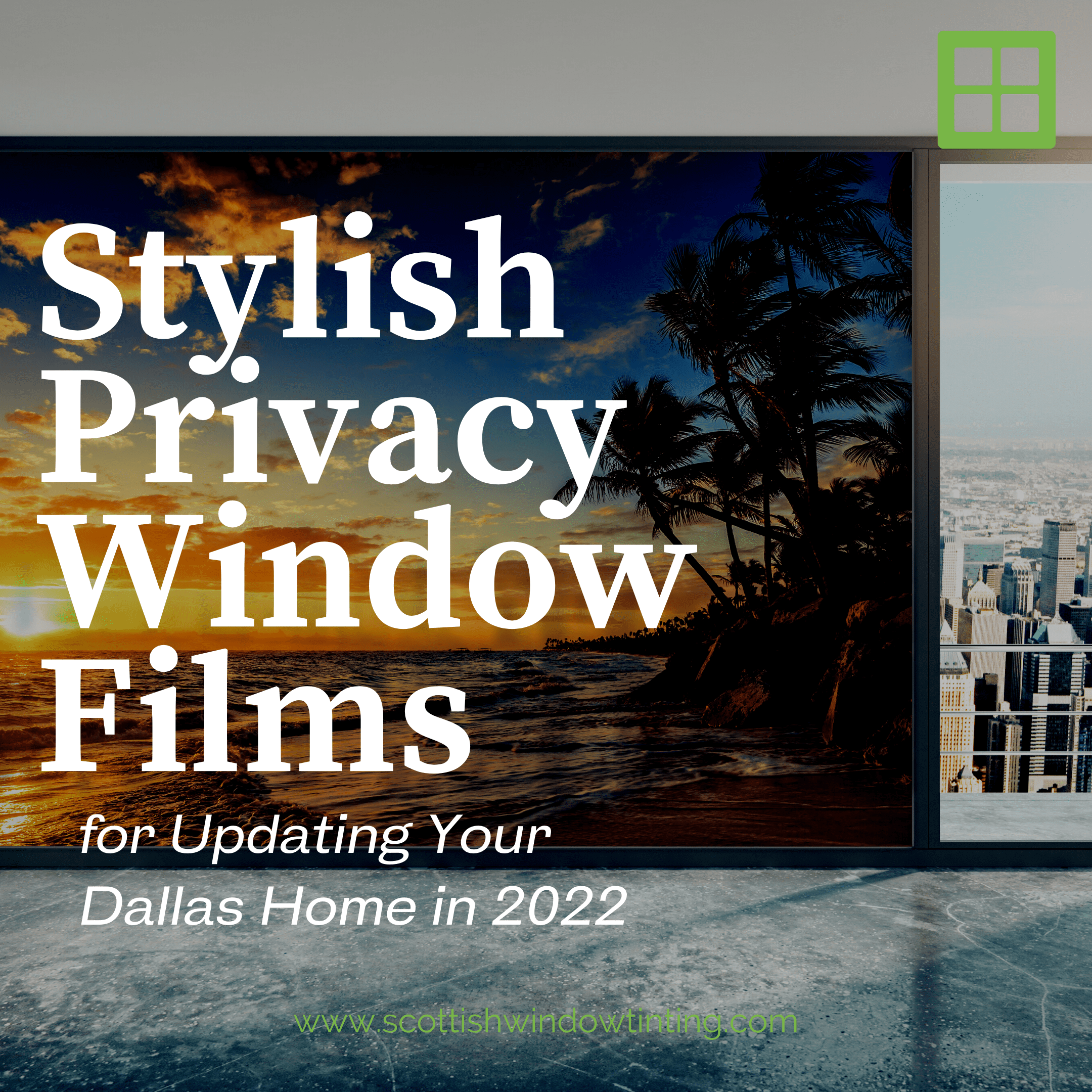 Stylish Privacy Window Films for Updating Your Dallas Home in 2022