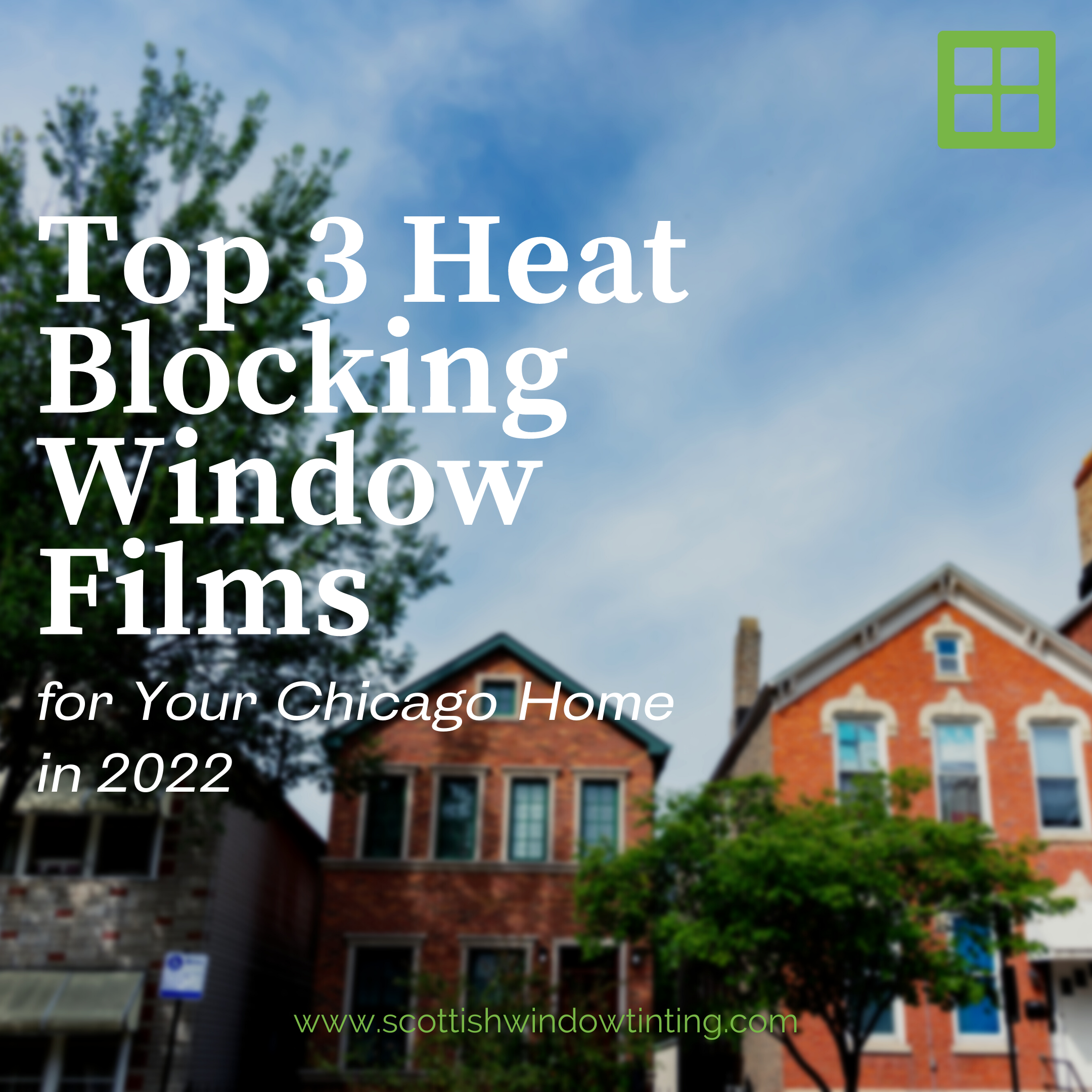 Top 3 Heat Blocking Window Films for Your Chicago Home in 2022