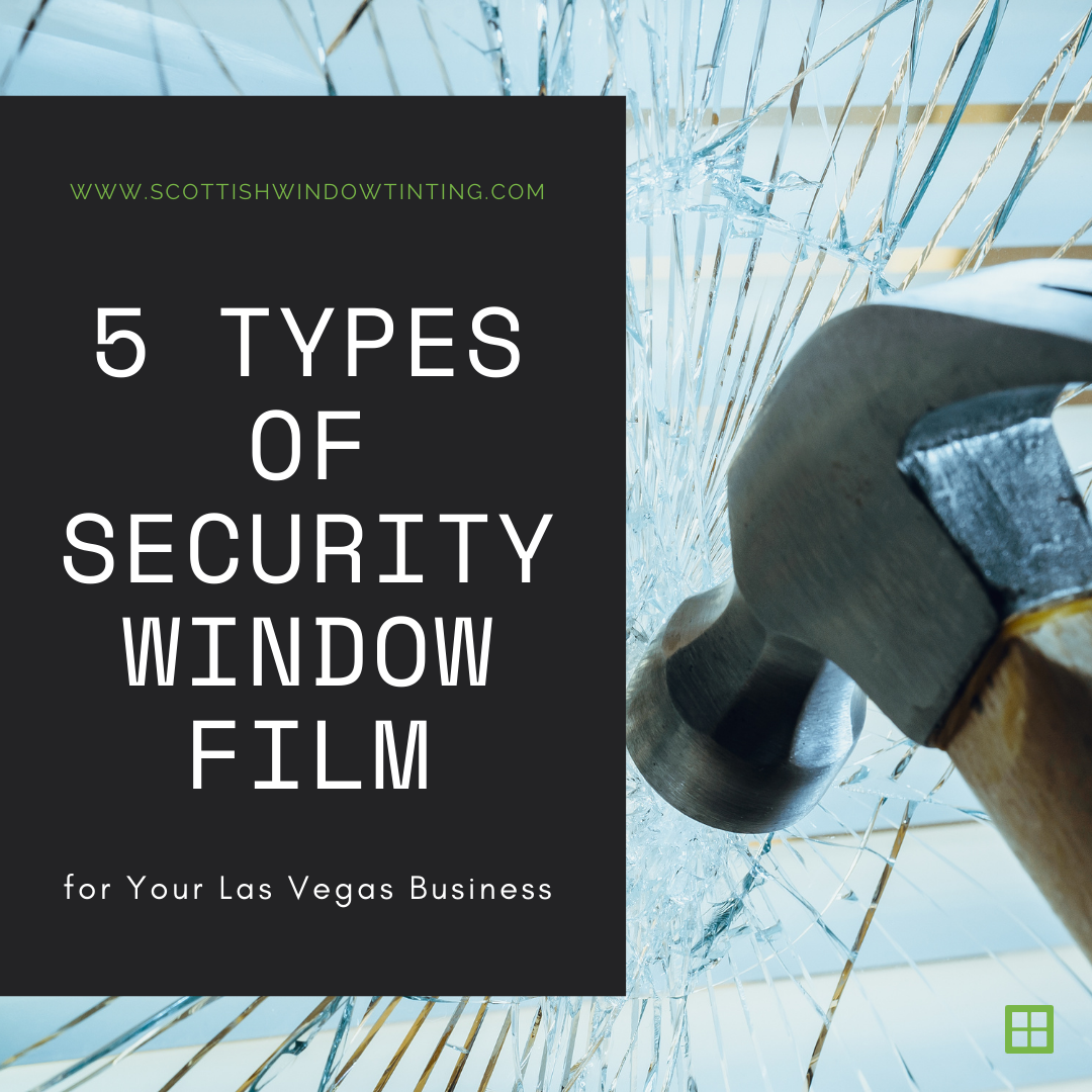 5 Types of Security Window Film for Your Las Vegas Business