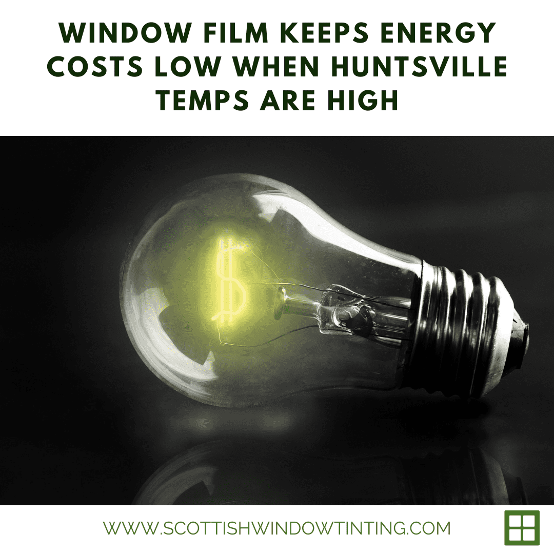 Window Film Keeps Energy Costs Low When Huntsville Temps Are High
