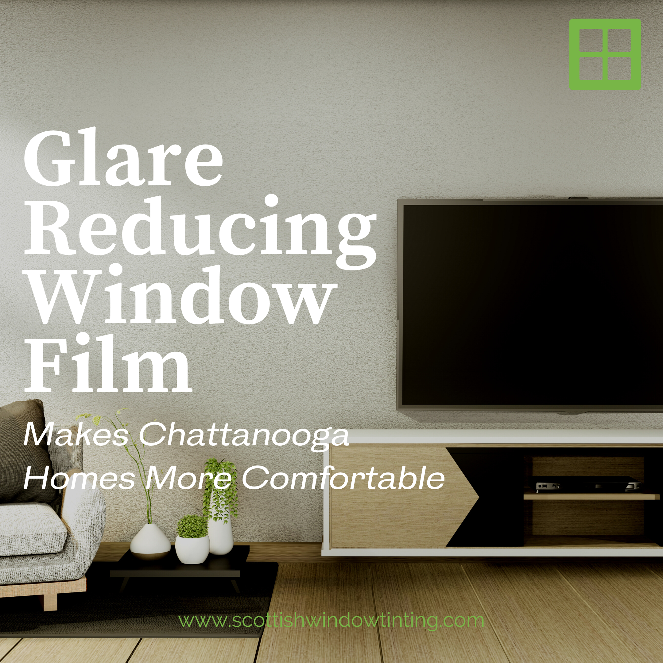 Glare Reducing Window Film Makes Chattanooga Homes More Comfortable