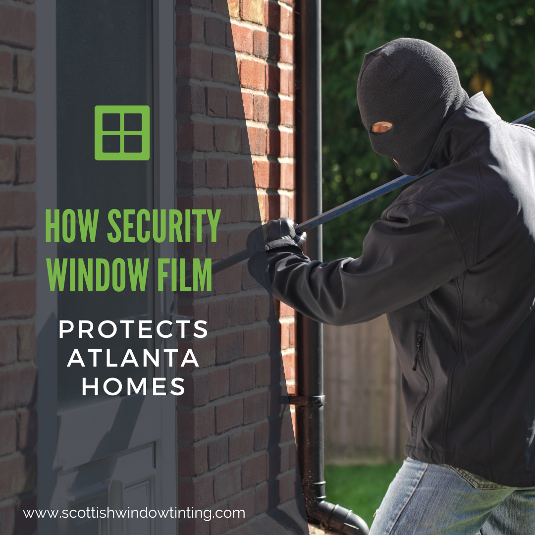 How Security Window Film Protects Atlanta Homes