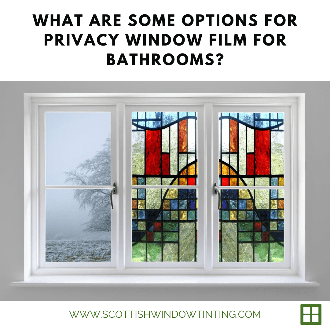 What Are Some Options for Privacy Window Film for Bathrooms?