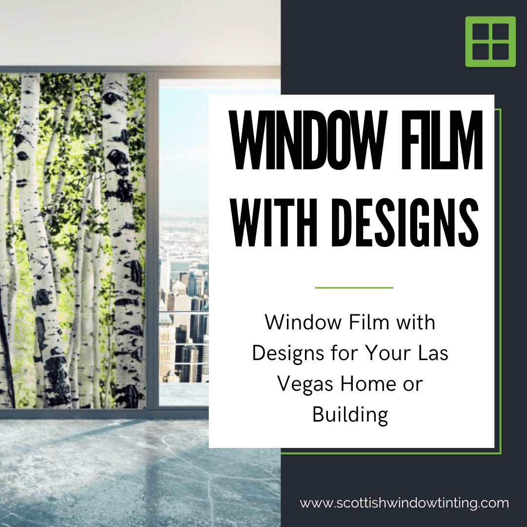 Window Film with Designs for Your Las Vegas Home or Building