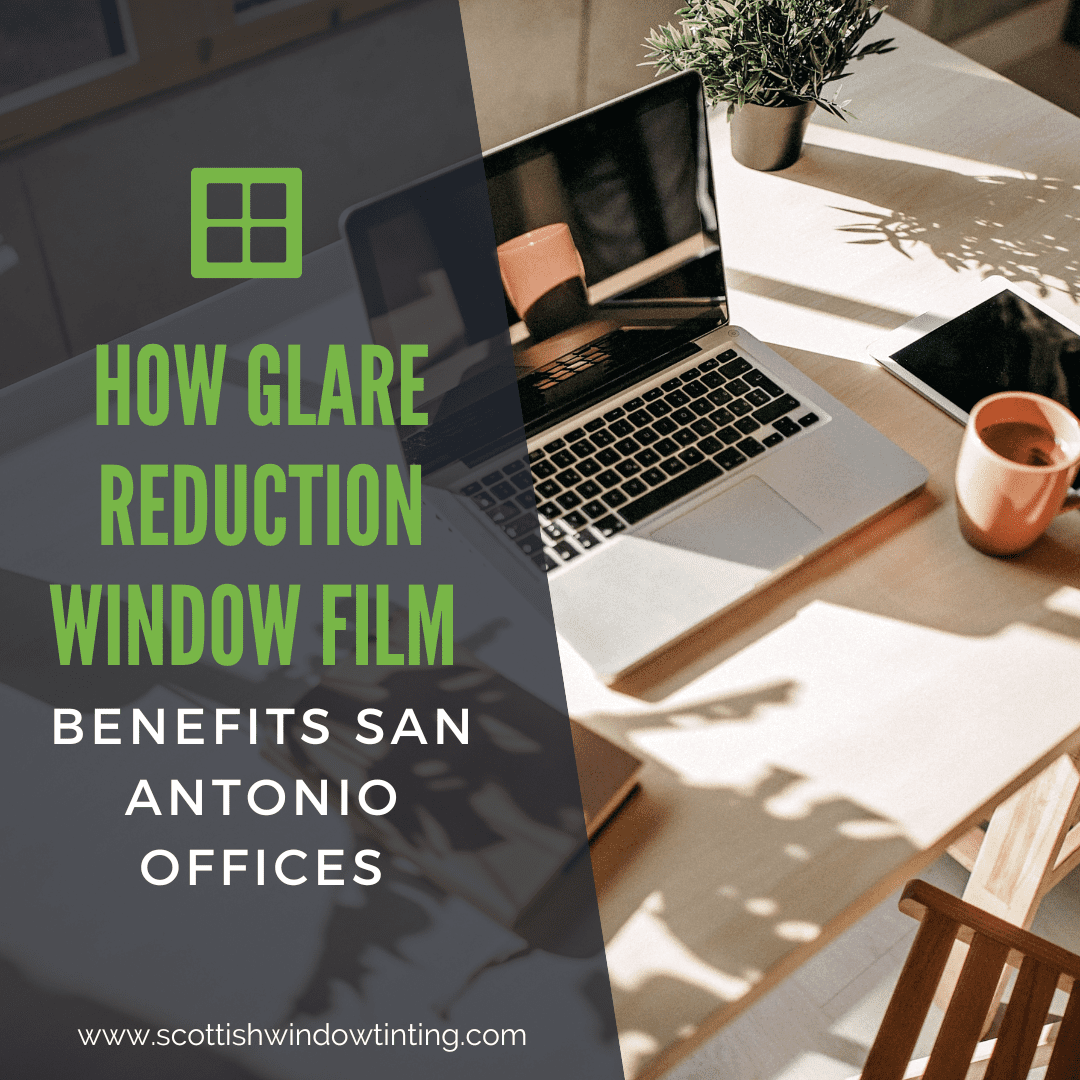 How Glare Reduction Window Film Benefits San Antonio Offices