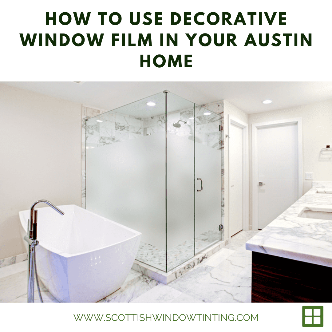 How to Use Decorative Window Film in Your Austin Home