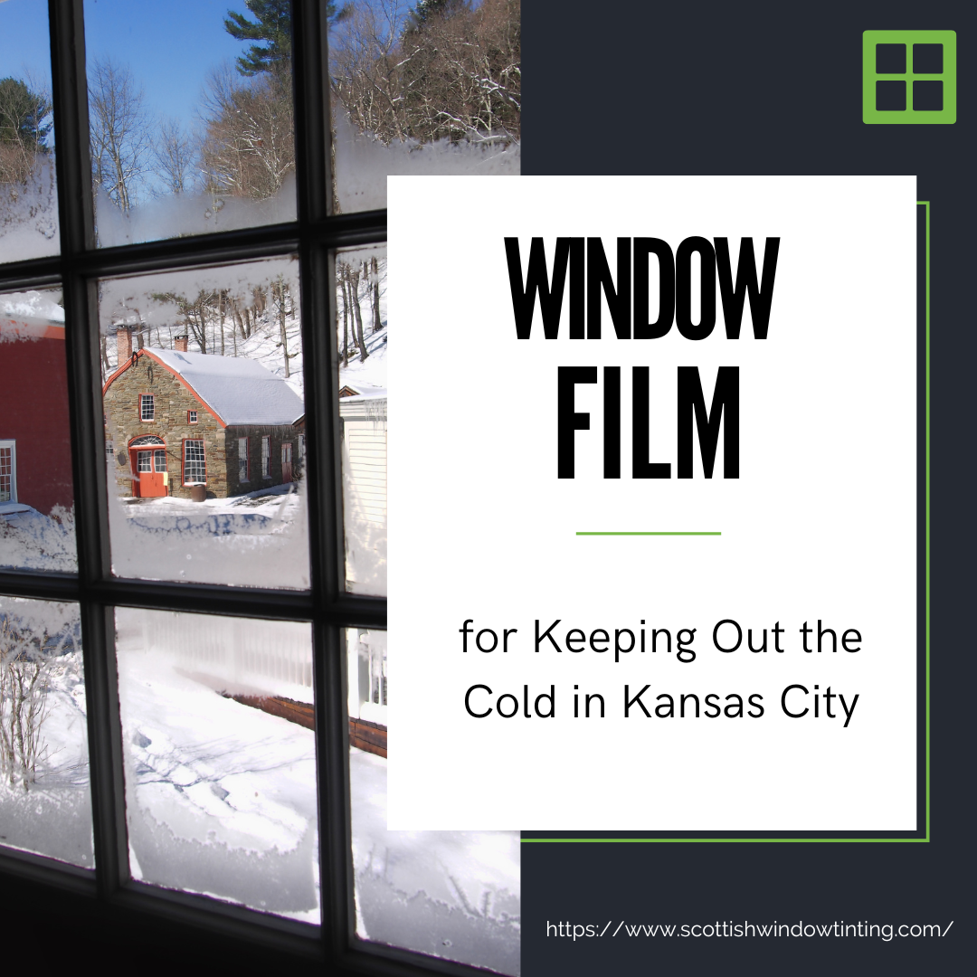 Window Film for Keeping Out the Cold in Kansas City