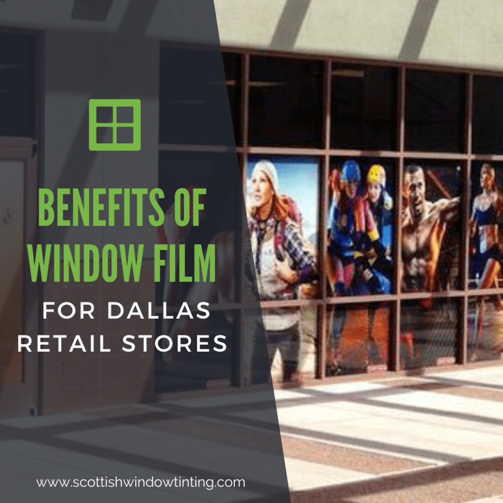 Benefits of Window Film for Dallas Retail Stores