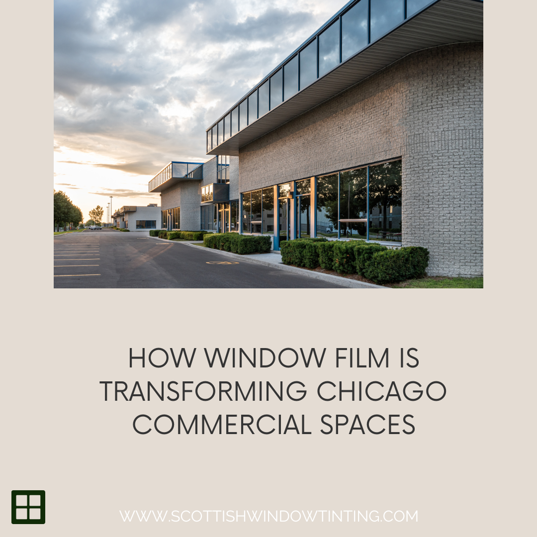 How Window Film Is Transforming Chicago Commercial Spaces