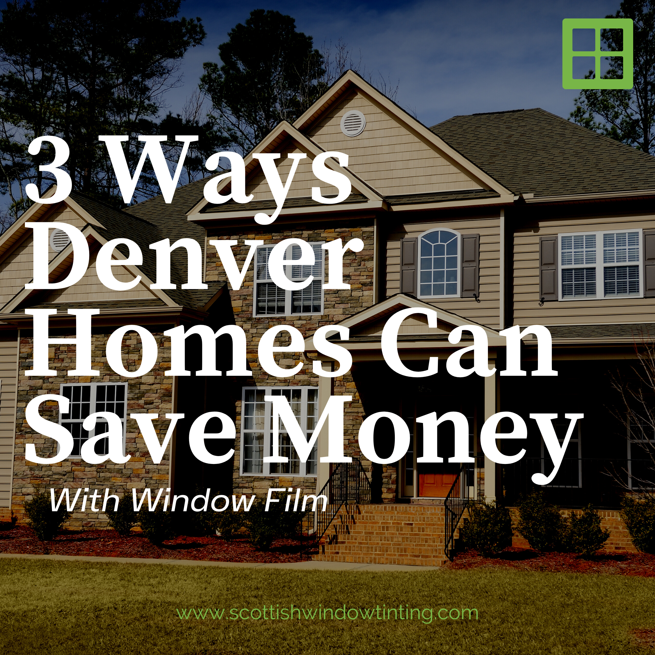 3 Ways Denver Homes Can Save Money With Window Film