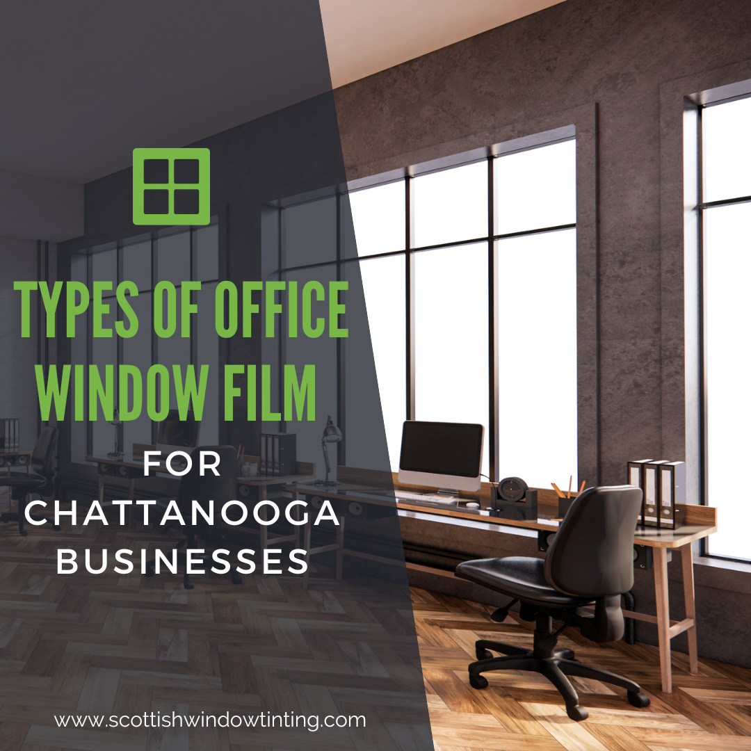 Types of Office Window Film for Chattanooga Businesses