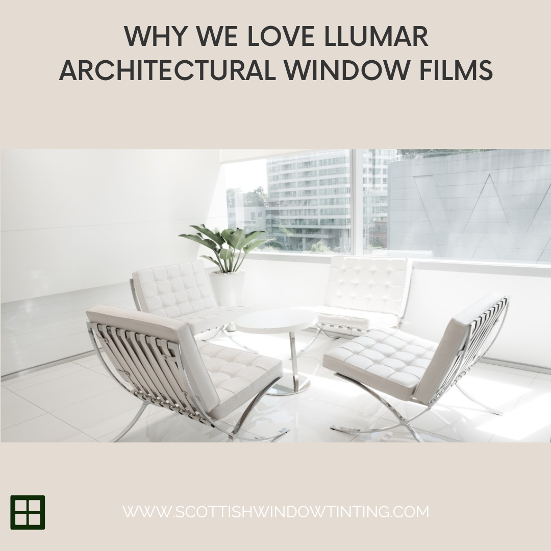 Why We Love Llumar Architectural Window Films