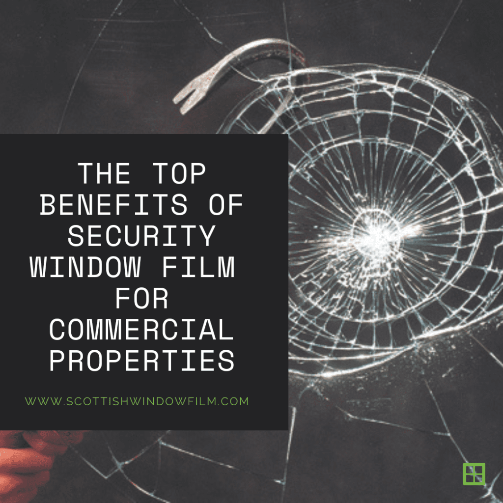 The Top Benefits of Security Window Films