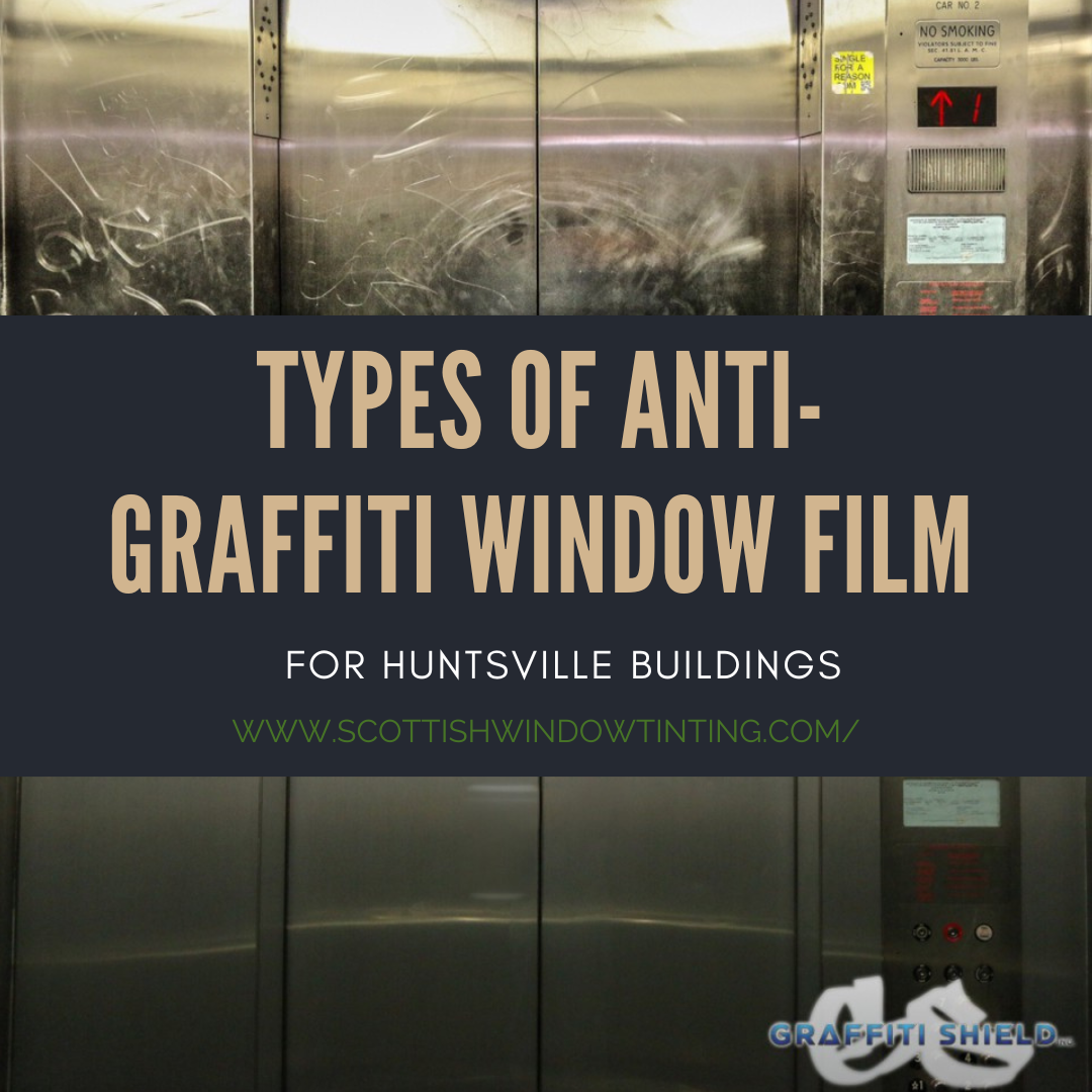 Types of Anti-Graffiti Window Film for Huntsville Buildings