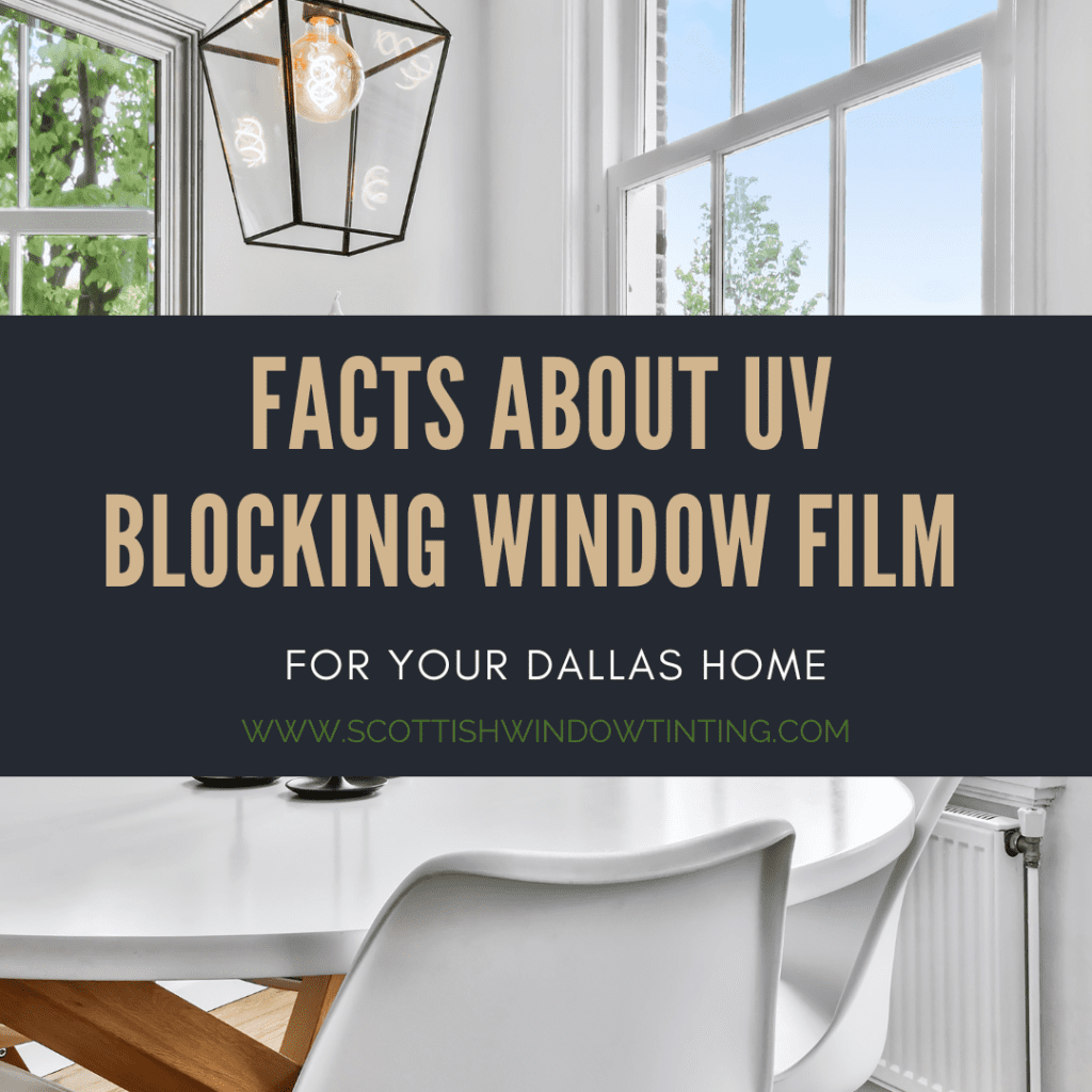 Facts about UV Blocking Window Film for Your Dallas Home