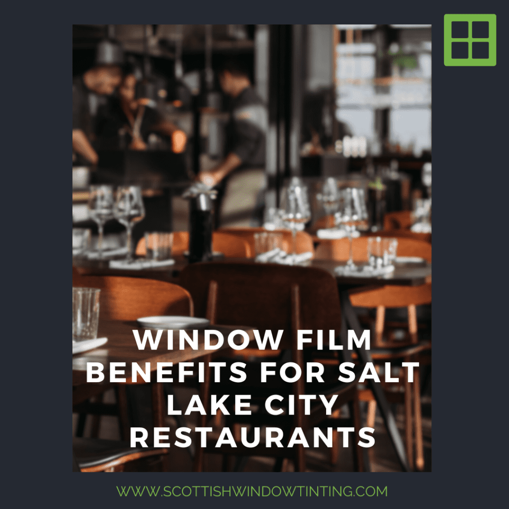 Window Film Benefits for Salt Lake City Restaurants