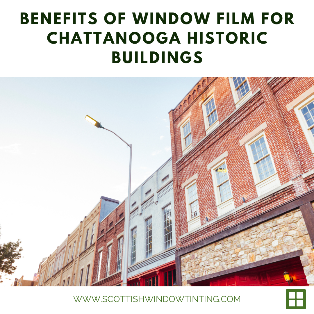 Benefits of Window Film for Chattanooga Historic Buildings